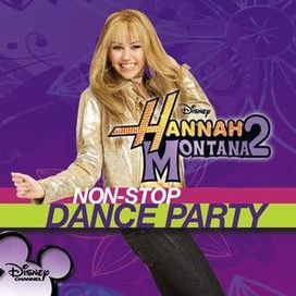 Hannah Montana 2: Non-Stop Dance Party - 2008 • Álbum