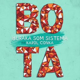 Bota (part. Buraka Som Sistema) - 2013 • Single/EP