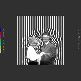 All Talk! (Remixes) - 2020 • Single/EP