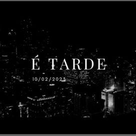 É Tarde - 2023 • Single/EP