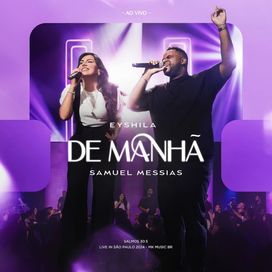 De Manhã (part. Samuel Messias) (Ao Vivo) - 2024 • Sencillo/EP