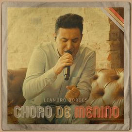 Choro de Menino - 2021 • Sencillo/EP