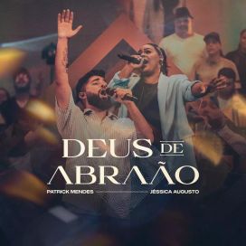 Deus de Abraão (part. Patrick Mendes) - 2023 • Single/EP