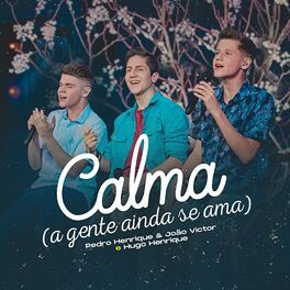 Calma (A Gente Ainda Se Ama) (part. Hugo Henrique) - 2021 • Sencillo/EP