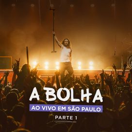 A Bolha Ao Vivo Em Sao Paulo, Pt 1 - 2023 • Álbum