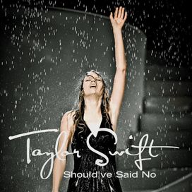 Should've Said No - 2008 • Single/EP
