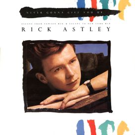 Never Gonna Give You Up (Escape From Newton Mix &amp; Escape To New York Mix) - 1987 • Sencillo/EP