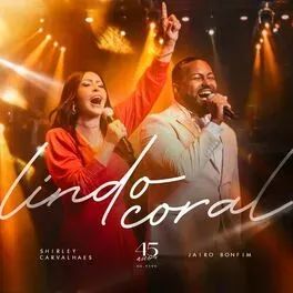 Lindo Coral (part. Shirley Carvalhaes) - 2023 • Sencillo/EP
