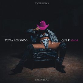 Tu Tá Achando Que É Amor - 2020 • Sencillo/EP