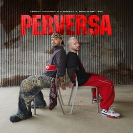 PERVERSA (part. J Balvin e Take A Daytrip) - 2025 • Sencillo/EP