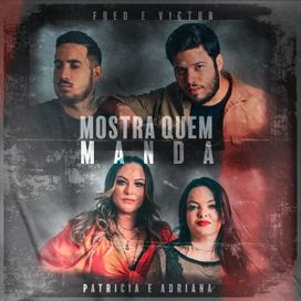 Mostra Quem Manda (part. Patrícia &amp; Adriana) - 2021 • Single/EP