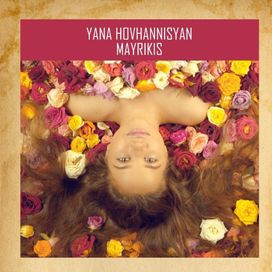 Mayrikis - Yana Hovhannisyan