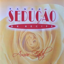 Amor Fatal - Banda Sedução de Recife
