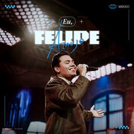 Eu, Felipe Araújo (Ao Vivo / Vol. 2) - EP - 2026 • Single/EP