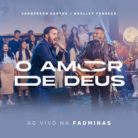 O Amor de Deus (part. Weslley Fonseca) - 2024 • Single/EP