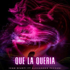 Que La Quería (part. Ivan Giusti) - 2024 • Single/EP