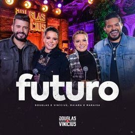 Futuro (Ao Vivo) (part. Douglas e Vinícius) - 2022 • Single/EP