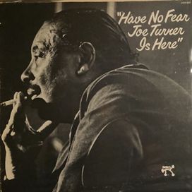Have No Fear Joe Turner Is Here - 1981 • Álbum