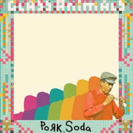 Pork Soda (Radio Edit) - 2017 • Sencillo/EP