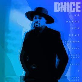 No Plans For Love (feat. Snoop Dogg, Kent Jones And D-nice) (Remix) - 2021 • Single/EP