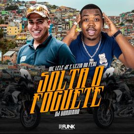 Solta o Foguete (part. Lezin do Peri) - 2022 • Sencillo/EP