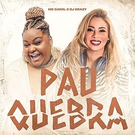 Pau Quebra (part. DJ Grazy) - 2021 • Single/EP