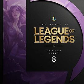 The Music of League of Legends: Season 8 (Original Game Soundtrack) - 2019 • Álbum