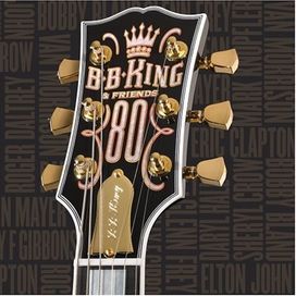 B.B. King &amp; Friends: 80 - 2005 • Álbum