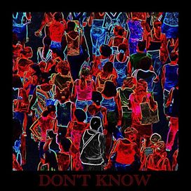 DON'T KNOW - 2020 • Sencillo/EP