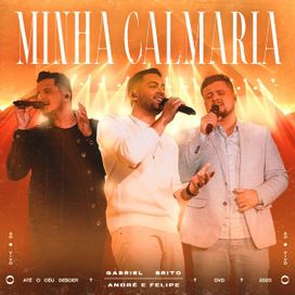 Minha Calmaria (Ao Vivo) (part. André e Felipe) - 2023 • Single/EP