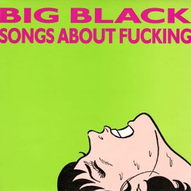 Songs About Fucking - 1987 • Álbum
