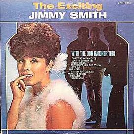 The Exciting Jimmy Smith With The Don Gardner Trio - 1966 • Álbum