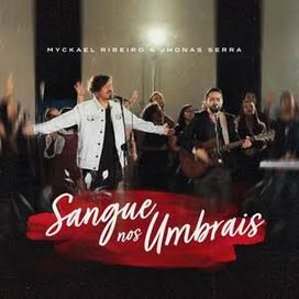 Sangue Nos Umbrais (part. Myckael Ribeiro) - 2021 • Single/EP