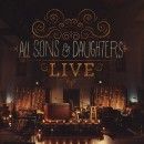 All Sons And Dauthers Live - 2013 • Álbum