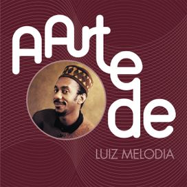 A Arte de Luiz Melodia - 2015 • Coletânea