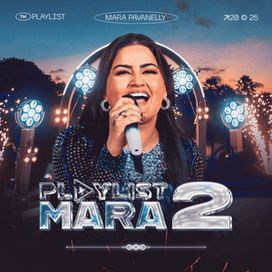Playlist Mara 2 (Ao Vivo) - 2025 • Álbum