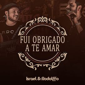 Fui Obrigado a Te Amar - 2018 • Single/EP