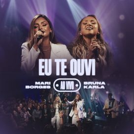Eu Te Ouvi (part. Mari Borges) - 2024 • Single/EP