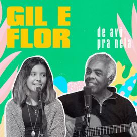 Gil &amp; Flor - De Avô Para Neta (part. Flor Gil) - 2020 • Sencillo/EP