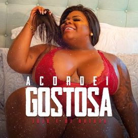 Acordei Gostosa - 2019 • Single/EP