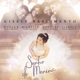 Sonho de Menina (part. Gisele Nascimento, Isabela Nascimento, Douglas Nascimento e Michelle Nascimento) - 2022 • Single/EP
