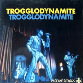 Trogglodynamite - 1967 • Álbum