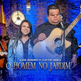 O Homem No Jardim (part. Eliane Fernandes) - 2020 • Single/EP