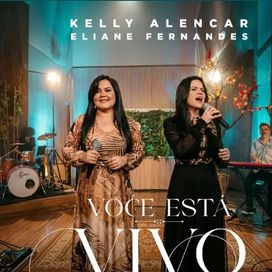 Você Está Vivo (part. Kelly Alencar) - 2022 • Single/EP