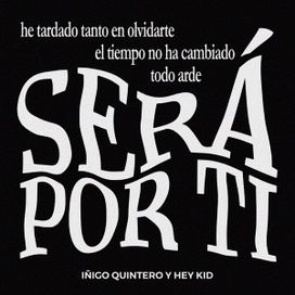 Será Por Ti (part. Hey Kid) - 2023 • Sencillo/EP