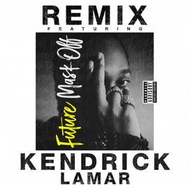 Mask Off (remix) (feat. Kendrick Lamar) - 2017 • Single/EP