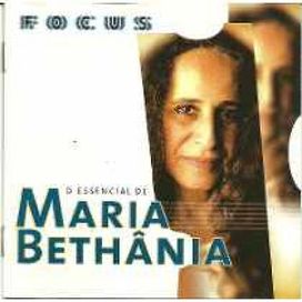Fócus - O Essencial de Maria Bethânia  - 1999 • Coletânea