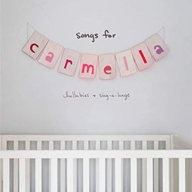 songs for carmella: lullabies &amp; sing-a-longs - 2019 • Álbum