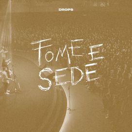 Fome e Sede - 2020 • Sencillo/EP