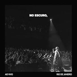 No Escuro, (Ao Vivo) - 2025 • Álbum